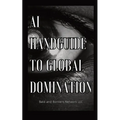 AI Handguide to Global Domination - Paperback