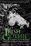 Irish Gothic Fairy Stories: From the 32 Counties of Ireland - Hardcover