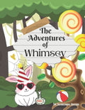 The Adventures of Whimsey: children's storybook - Paperback