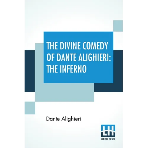 The Divine Comedy Of Dante Alighieri: The Inferno: A Translation With Notes And An Introductory Essay By James Romanes Sibbald - Paperback