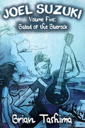 Joel Suzuki, Volume Five: Ballad of the Bluerock - Paperback