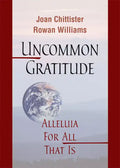 Uncommon Gratitude: Alleluia for All That Is - Paperback