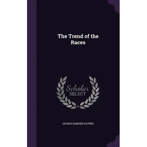 The Trend of the Races - Hardcover