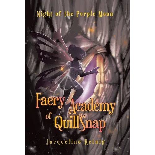 Faery Academy of QuillSnap: Night of the Purple Moon - Hardcover