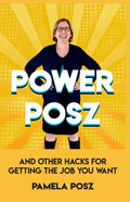 Power Posz: And Other Hacks for Getting the Job You Want - Paperback