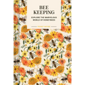 Pocket Nature: Beekeeping: Explore the Marvelous World of Honeybees - Hardcover