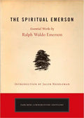 The Spiritual Emerson: Essential Works by Ralph Waldo Emerson - Paperback