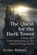 The Quest for the Dark Tower: Genre and Interconnection in the Stephen King Series - Paperback