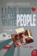 I Love Yous Are for White People: A Memoir - Paperback