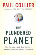 Plundered Planet: Why We Must--And How We Can--Manage Nature for Global Prosperity - Paperback