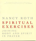 Spiritual Excercises: Joining Body and Spirit in Prayer - Paperback