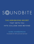 Soundbite: The Admissions Secret That Gets You Into College and Beyond - Paperback