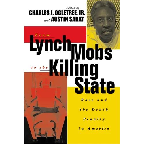 From Lynch Mobs to the Killing State: Race and the Death Penalty in America - Paperback