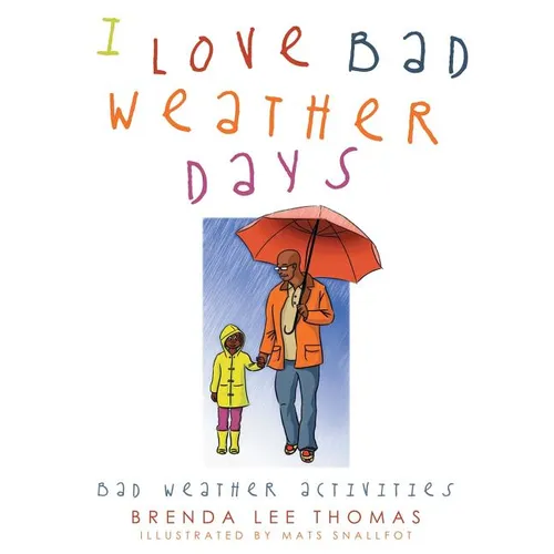 I Love Bad Weather Days: Bad Weather Activities - Paperback