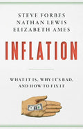 Inflation: What It Is, Why It's Bad, and How to Fix It - Hardcover