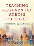 Teaching and Learning Across Cultures: A Guide to Theory and Practice - Paperback