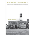Building a Social Contract: Modern Workers' Houses in Early-Twentieth Century Detroit - Paperback
