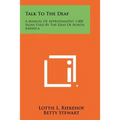 Talk to the Deaf: A Manual of Approximately 1,000 Signs Used by the Deaf of North America - Paperback