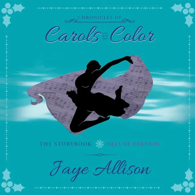 Chronicles of Carols in Color: The Storybook - Deluxe Edition - Paperback