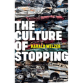 The Culture of Stopping - Hardcover
