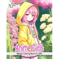 Anime Girls Coloring Book: Msnga Coloring Book For Girls - Paperback