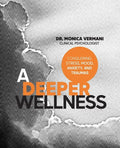 A Deeper Wellness: Conquering Stress, Mood, Anxiety and Traumas - Paperback