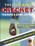 The Ultimate Cricket Training and Game Journal: Record and Track Your Training Game and Season Performance: Perfect for Kids and Teen's: 8.5 x 11-inch - Paperback