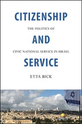 Citizenship and Service: The Politics of Civic National Service in Israel - Paperback