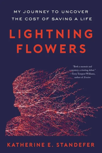 Lightning Flowers: My Journey to Uncover the Cost of Saving a Life - Paperback