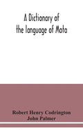 A dictionary of the language of Mota, Sugarloaf Island, Banks' Islands, with a short grammar and index - Paperback