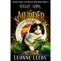 Nugget, Coins, and Murder: A Cozy Magic Midlife Mystery - Paperback