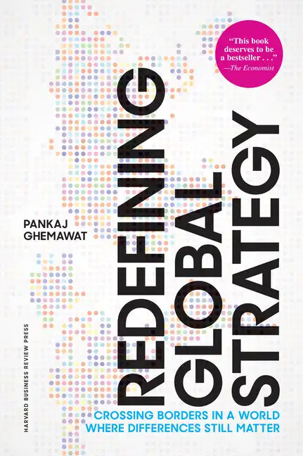 Redefining Global Strategy, with a New Preface: Crossing Borders in a World Where Differences Still Matter - Hardcover