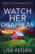 Watch Her Disappear: A totally gripping crime thriller packed with mystery and suspense - Paperback