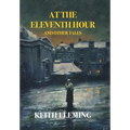 At the Eleventh Hour and Other Tales - Hardcover