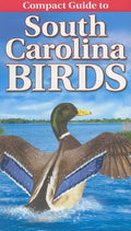 Compact Guide to South Carolina Birds - Paperback