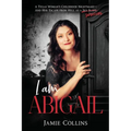 I Am Abigail: A Texas Woman's Childhood Nightmare - And Her Escape From Hell as a Sex Slave/Survivor - Paperback