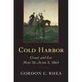 Cold Harbor: Grant and Lee, May 26--June 3, 1864 - Hardcover