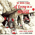 We Were Tired of Living in a House: 55th Anniversary Edition - Paperback