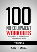 100 No-Equipment Workouts Vol. 4: Easy to Follow Darebee Home Workout Routines with Visual Guides for All Fitness Levels - Paperback