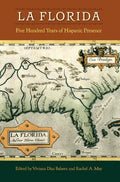 La Florida: Five Hundred Years of Hispanic Presence - Paperback
