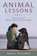 Animal Lessons: Discovering Your Spiritual Connection with Animals - Paperback