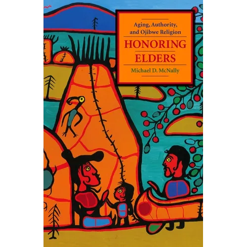 Honoring Elders: Aging, Authority, and Ojibwe Religion - Paperback