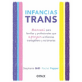 Infancias Trans: Manual Para Familias Y Profesionales Que Apoyan a Las Infancias Transgénero Y No Binarias - Paperback