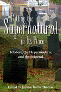 Putting the Supernatural in Its Place: Folklore, the Hypermodern, and the Ethereal - Paperback
