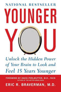 Younger You: Unlock the Hidden Power of Your Brain to Look and Feel 15 Years Younger - Paperback