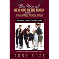 The Rise of the New Kids on the Block and A Guy Named Maurice Starr: Before the Legend - The Early Years - Paperback