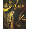 The Lost Station: The History & the Mystery of the Burnt Station Lexington, Kentucky 1779-1781 - Paperback