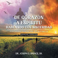 De Corazón a Espíritu: Hablando con Sinceridad: Sincerely Speaking Spiritually Spanish Version - Paperback