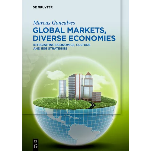 Global Markets, Diverse Economies: Integrating Economics, Culture and Esg Strategies - Hardcover