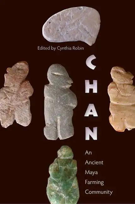 Chan: An Ancient Maya Farming Community - Paperback